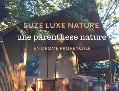 Hôtel de Plein Air Suze Luxe Nature